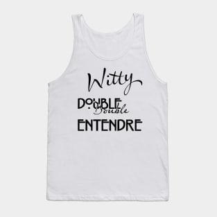 Witty Double Entendre - Smart, Clever, & Funny Meta Joke Tank Top